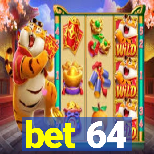 bet 64